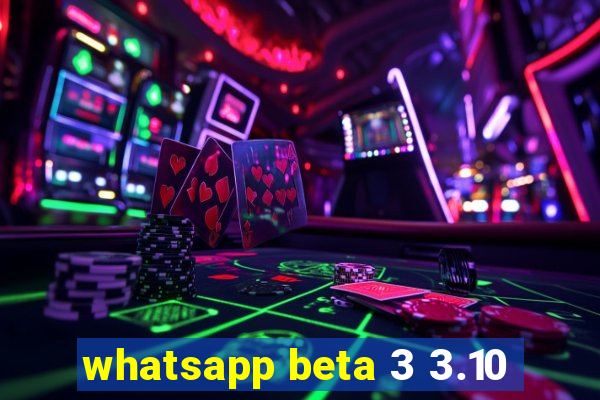 whatsapp beta 3 3.10